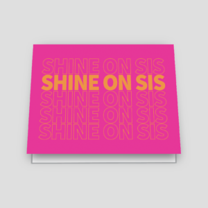 shine on sis greeting card - bright pink