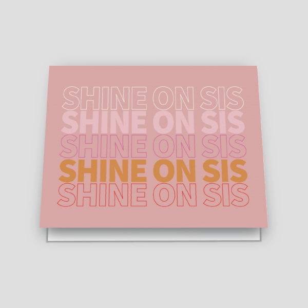 shine on sis greeting card - multi pink