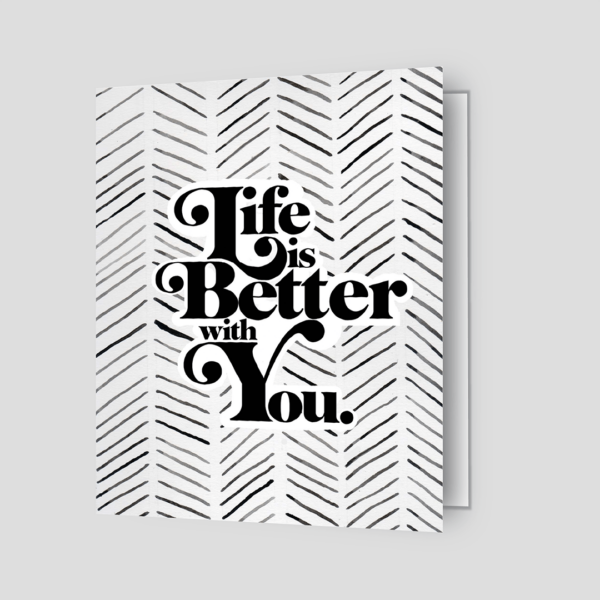 life is better with you greeting card